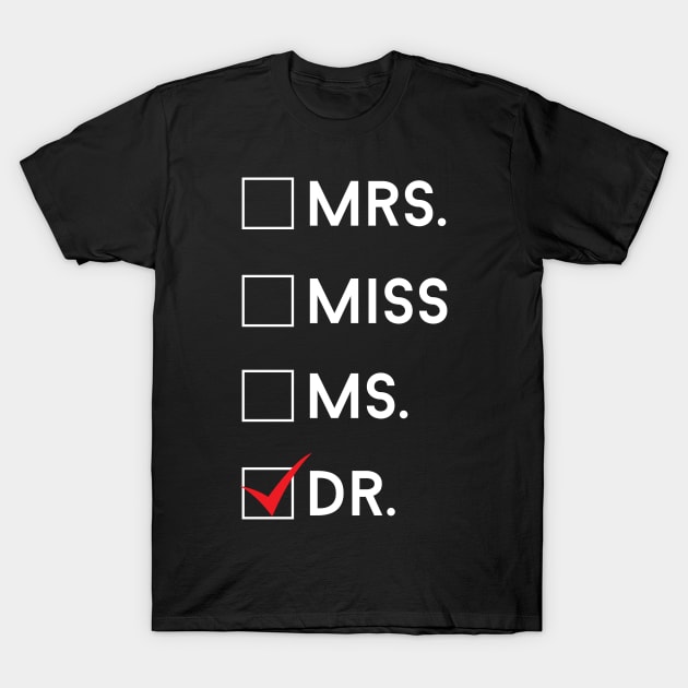 phd doctor doctor doctoral student doctoral degree T-Shirt by OfCA Design